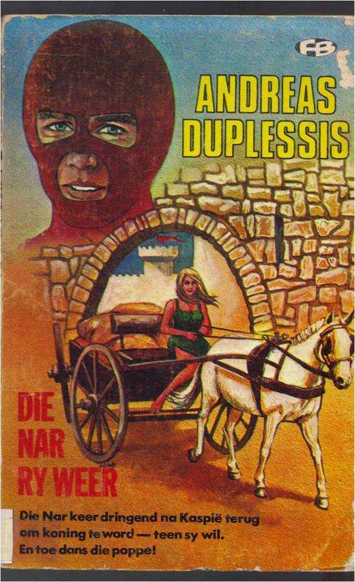 Die Nar ry weer - Andreas Duplessis - 1981 Deel van die NAR trilogie
