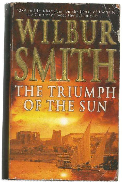 The triumph of the sun - Wilbur Smith - 2005 - softcover - historic adventure