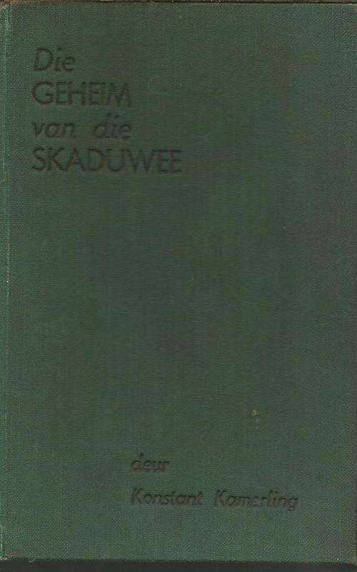 Die geheim van die skaduwee - Konstant Kamerling - 1939 - SKAARS - speurverhaal