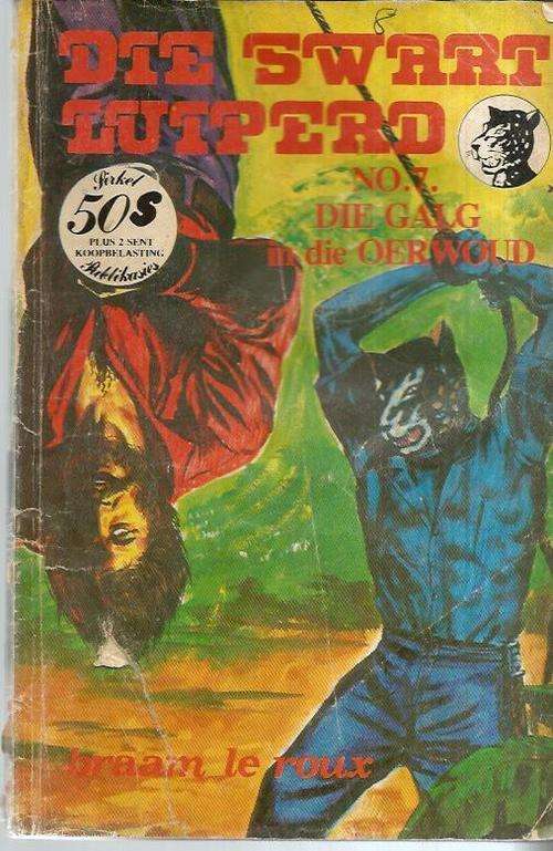 Die galg in die oerwoud - Braam Le Roux - Sirkel uitgawe Swart Luiperd no 7