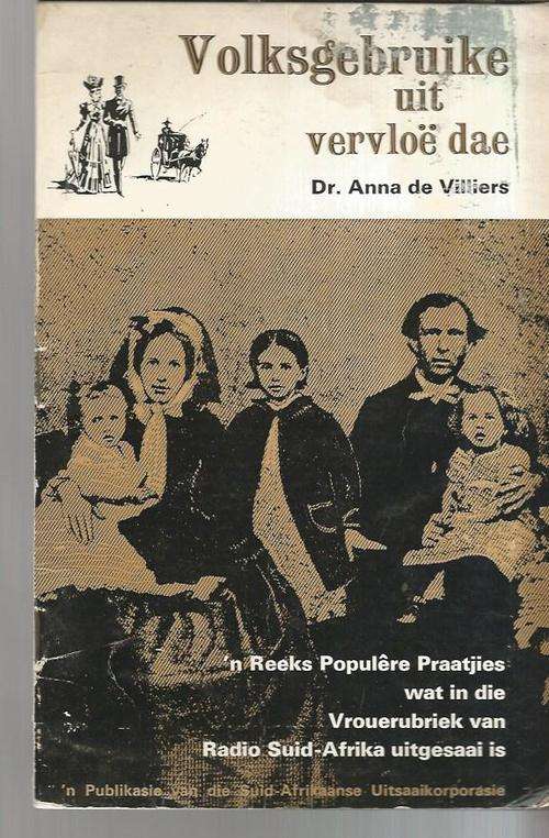 Volksgebruike uit vervloe se dae - Dr Anna de Villiers - Sien produkeskrywing