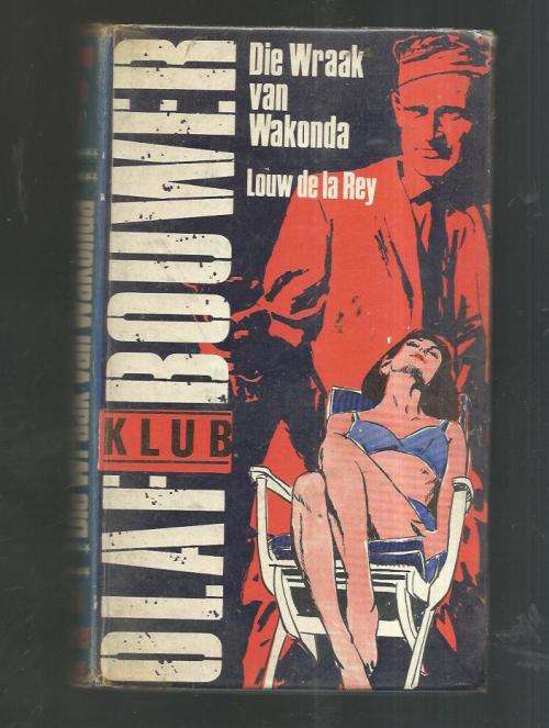 Die wraak van Wakonda - Louw de la Rey - Olaf Bouwer Boek klub 1967 - Louw De La Rey reeks