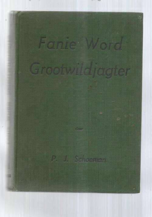 Fanie word grootwildjater - PJ Schoeman - 1953 - jagveld avonture van Fanie