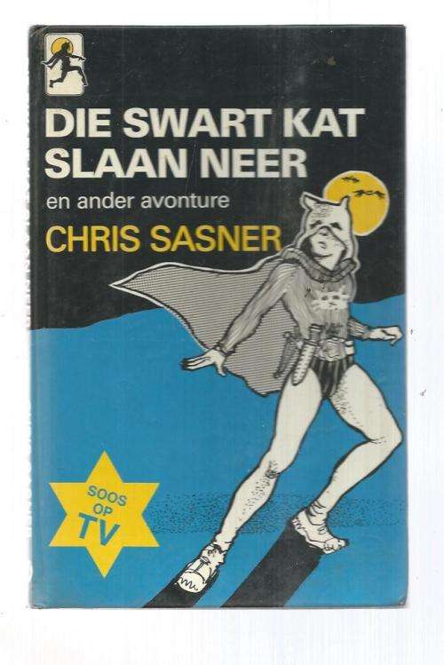 Die Swart Kat slaan neer - Chris Sassner - 1987 - No 1 in die Swart Kat reeks