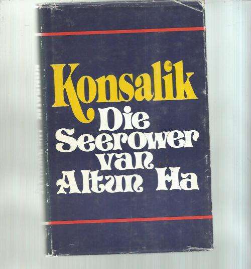 Die seerower van Altun Ha - Heinz G Konsalik - seerower verhaal