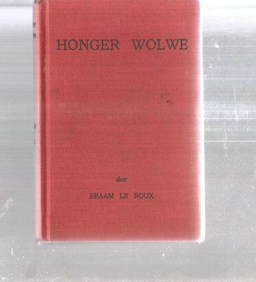Honger wolwe - Braam Le Roux - 1950 - Los staande spannings verhaal