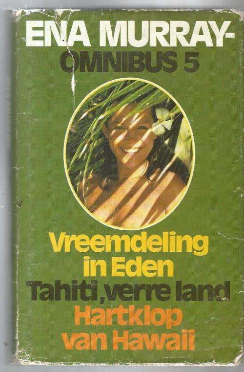 Ena Murray Omnibus 5 - Vreemdeling in Eden - Tahiti verre land - Hartklop van Hawai