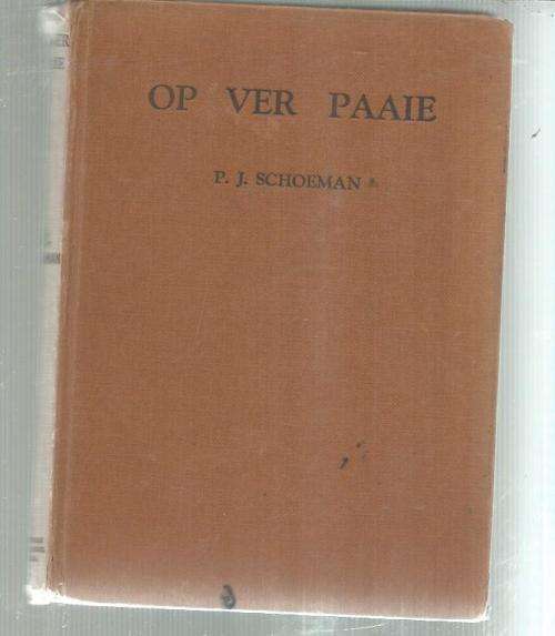 Op ver paaie - PJ Schoeman - (40's ? druk) - Avontuur verhaal