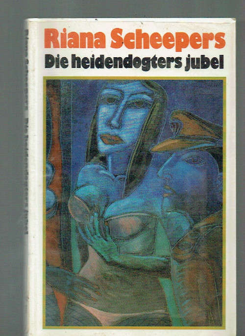 Die heidendogters jubel - Riana Scheepers - 1995 - Roman met vroue in weermag as agtergrond