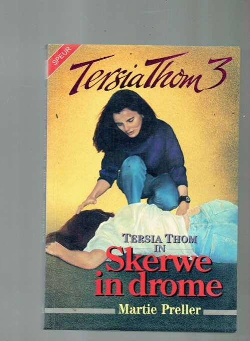 Skerwe in drome - Martie Preller - 1996 - Tersia Thom reeks nr 3 - Jeug speurreeks