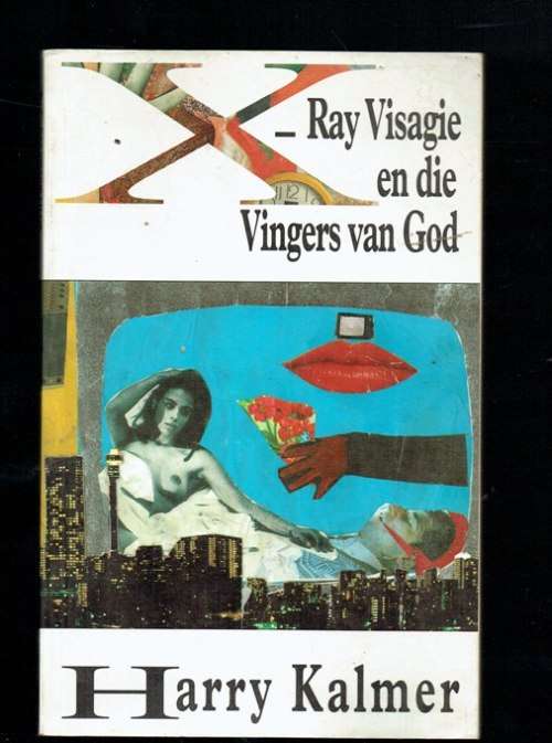 X-Ray Visagie en die Vingers van God - Harry Kalmer - 1993 - Politieke spanningsverhaal