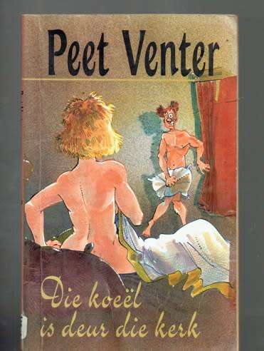 Die koeel is deur die kerk - Peet Venter - Humoristiese kort verhale