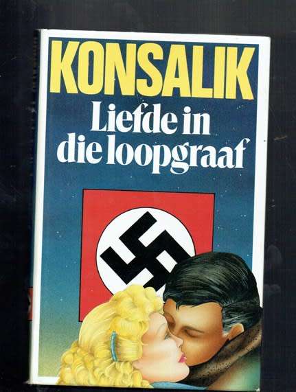 Heinz Konsalik - Liefde in die loopgraaf - 1985 - oorlogs roman