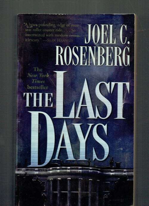 The last days - Joel C Rosenberg - 2003 - End times adventure thriller
