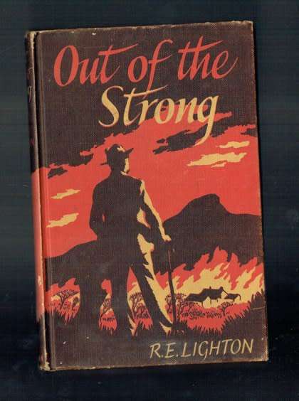 Out of the strong - RE Lighton - 1960 - Youth Bushveld adventure