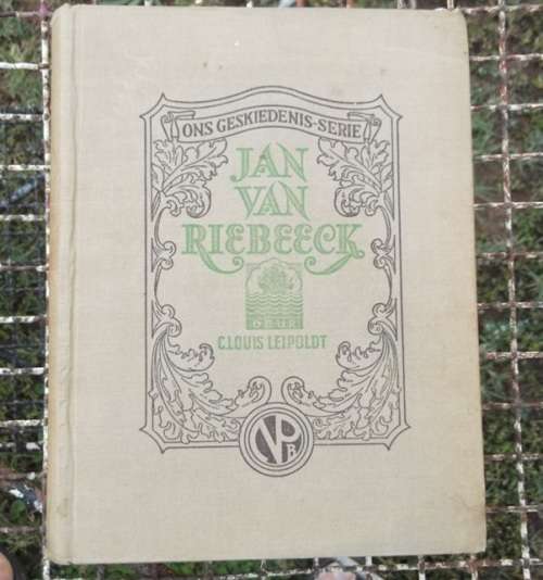Jan van Riebeeck - C Louis Leipoldt - 1938 - Geskiedenis van van Riebeeck en sy koms na die Kaap