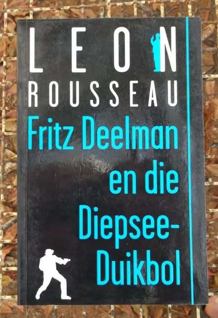 Fritz Deelman en die Diepsee Duikbol - Leon Rousseau - 2004 - Nr 7 in die reeks