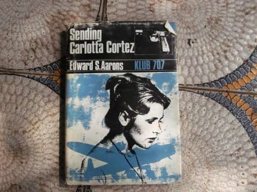 Sending Carlotta Cortez - Edward S Aarons - Klub 707 - 1974 - Hugo Brink Spioenasie reeks