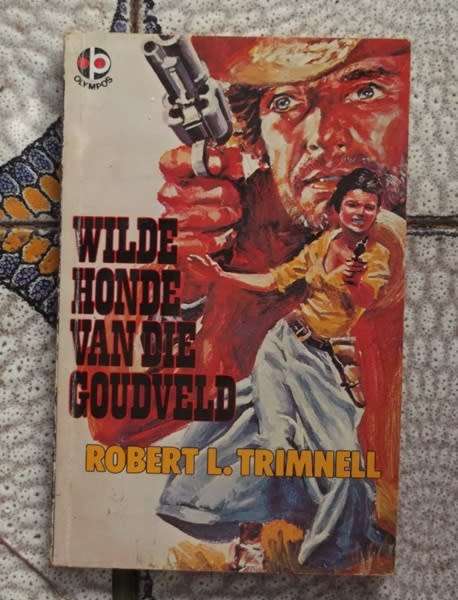 Wilde honde van die Goudveld - Robert L Trimnell - Western - vertaling van Hell on Legg's Hill