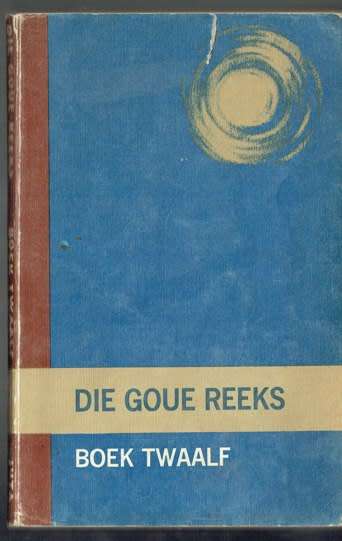 Die goue reeks - Boek Twaalf - Du Toit -  (1967?) - Skool leesboek met jeug kortverhale