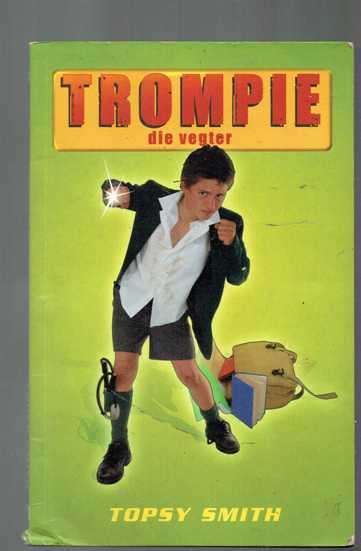 Trompie die vegter - Topsy Smith - 2007 - Trompie reeks nr 13