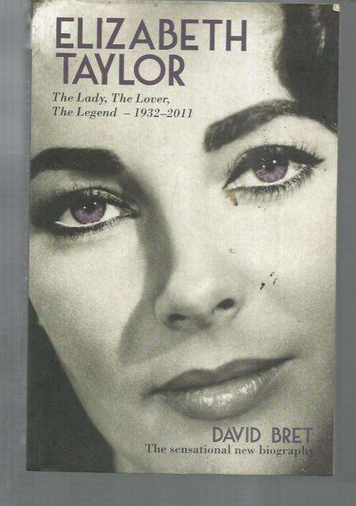Elizabeth Taylor the lady, the lover, the legend - 2011 - David Bret - Autobiography (g5)