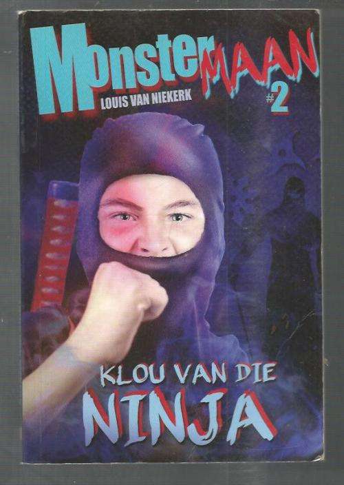 Klou van die Ninja - Louis van Niekerk - 2014 - Jeug riller - Monstermaan reeks nr 2 (a9)