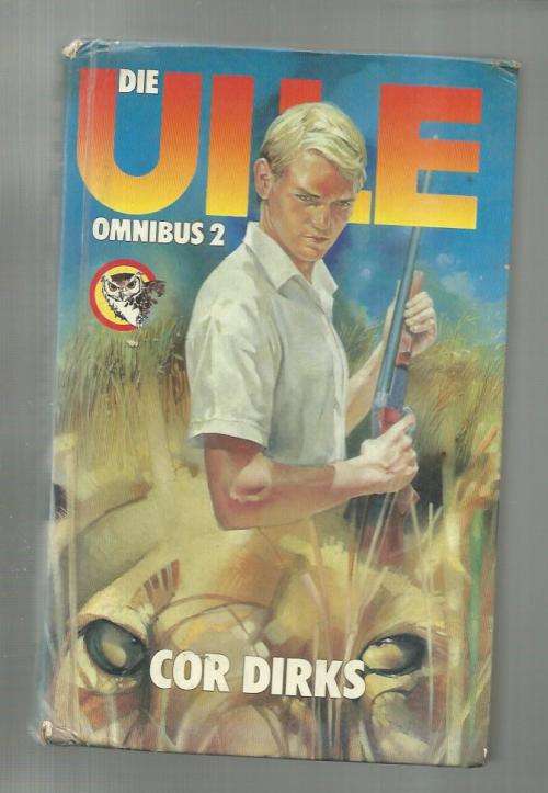 Uile omnibus 2 - Cor Dirks - Uile in die Kalahari / Vyf uile en n tier / Uile en die verlore stad