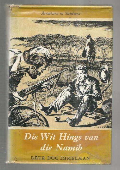 Die wit hings van die Namib - Doc Immelman - 1975 - Avonture in Suidwes