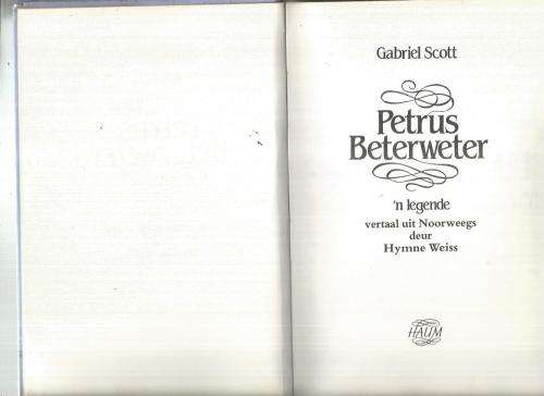 Petrus Beterweter - n Legende - Gabriel Scott - Vertaal uit Noorweegs Hymne Weis
