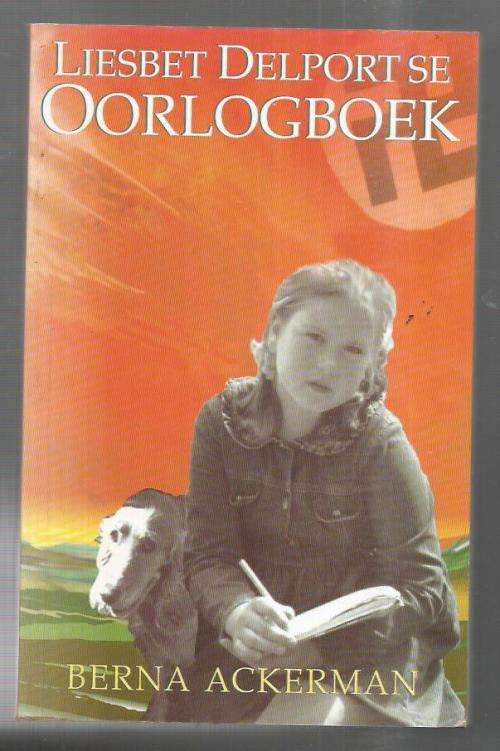 Liesbet Delport se Oorlogboek - Berna Ackerman - 1998 - 2de WO roman