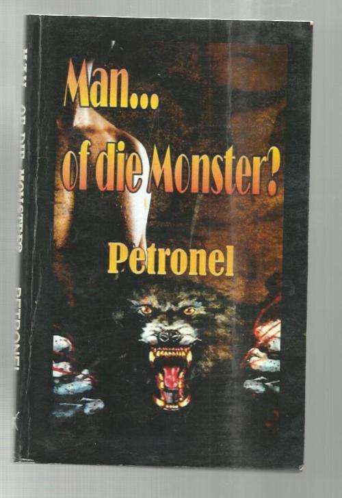 Man of die monster? - Petronel - 2013 - Riller