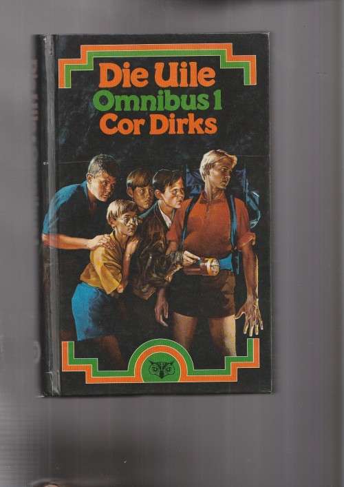 Die Uile omnibus 1 - Cor Dirks - Uile van Kranskop / Uile en Rampokkers / Breuk onder Uile