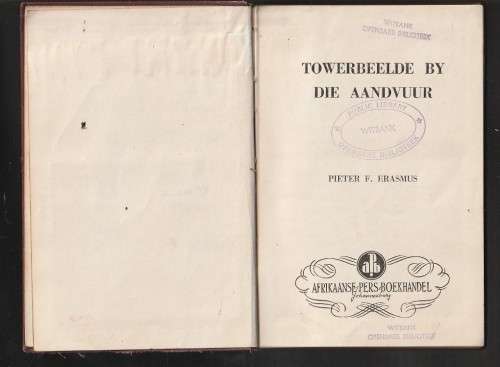 Towerbeelde by die aandvuur - Pieter E Erasmus - (50`s druk?) - Skaars Zoeloe legendes en verhale