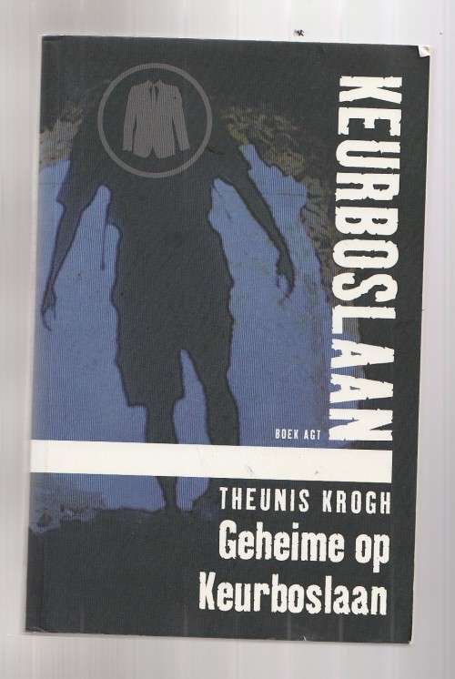 Geheime op Keurboslaan - Theunis Krogh - Nuwe uitgawe Keurboslaan 8 - 2009