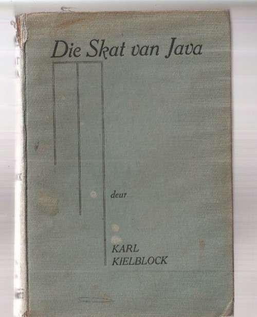 Die skat van Java - Karl Kielblock - 1936 - eerste uitgawe - Ou Kaapse verhaal