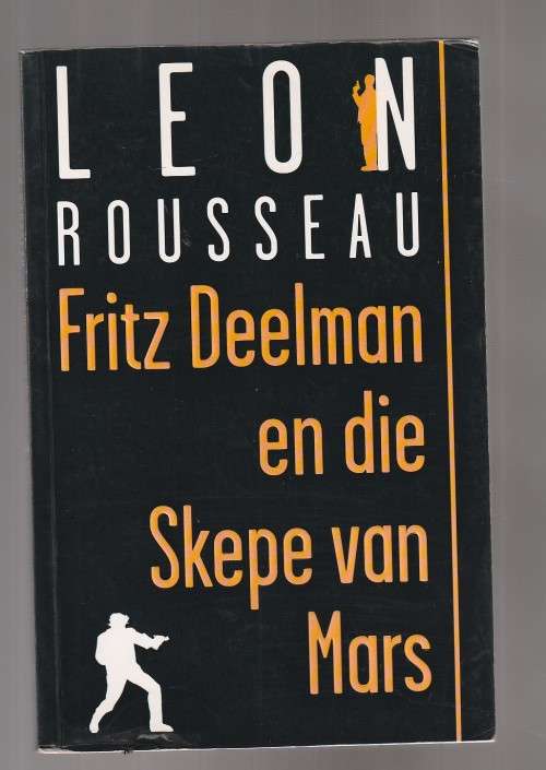 Fritz deelman en die Skepe van Mars - Leon Rousseau - 2004 - Jeug avontuur