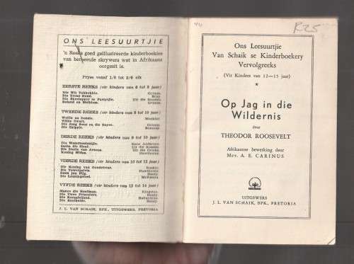 Op jag in die Wildernis - Theodor Rooseveldt - (50`s) - Skaars Ons Leesuurtjie Reeks deur Van Schaik