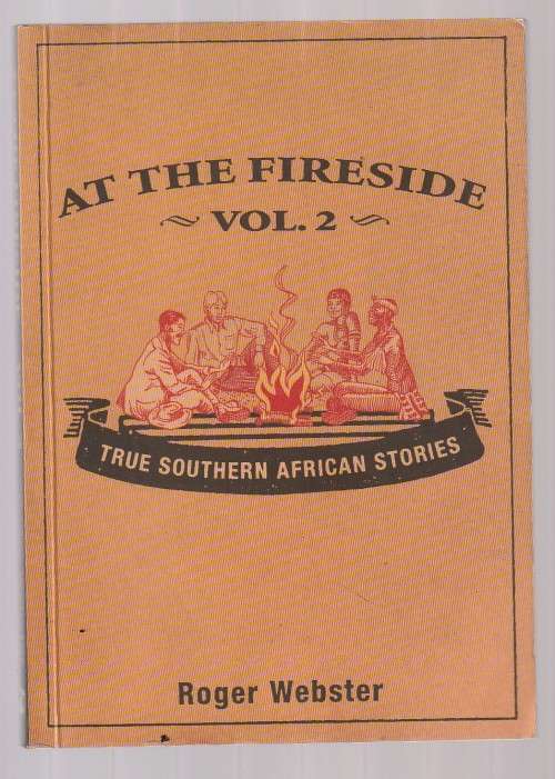 At the Fireside Vol 2 - Roger Webster - Legends and people that made SA History