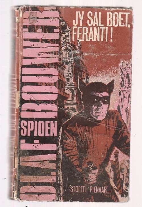 Jy sal boet Feranti - Stoffel Pienaar - Spioen Olaf Bouwer reeks Klub Olaf Bouwer