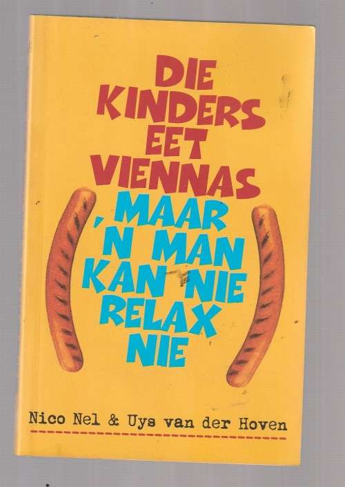 Die kinders eet vienas maar n man kan nie relax nie - Nico Nel en Uys van der Hoven