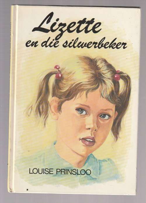 Lizette en die Silwer Beker - Louise Prinsloo - Lizette reeks