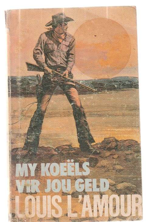 My koeels vir jou geld - Louis L`Amour (o1) - Western