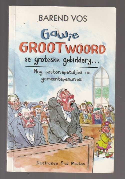 Gawie Grootwoord - Barend Vos - Humor uit die pastorie (k4)