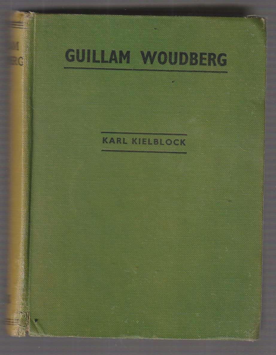 Guillam Woudberg - Karl Kielblock (b4) Ou kaapse verhaal Eerste onverkorte uitgawe 351 bladsye