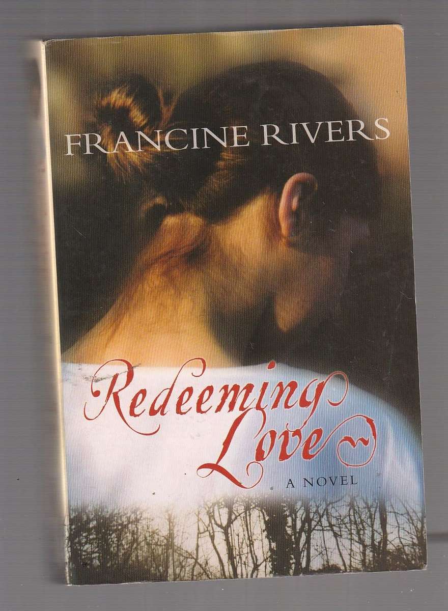 Redeeming Love - Francine Rivers (j) - Novel
