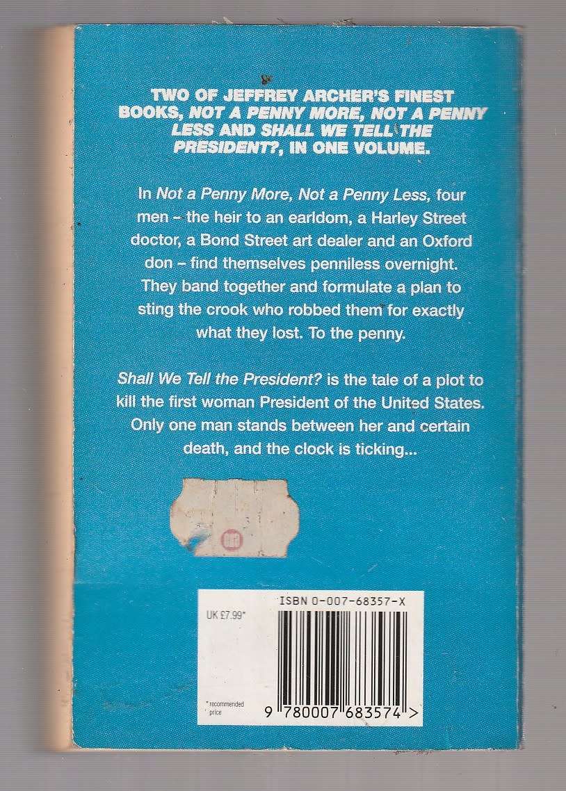 Jefferey Archer Omnibus - Not a penny more not a penny less & Shall we tell the president?