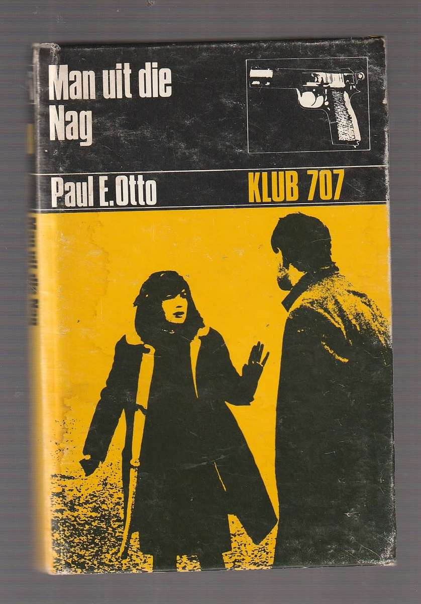 Man uit die nag - Paul E Otto - Klub707 speurverhaal
