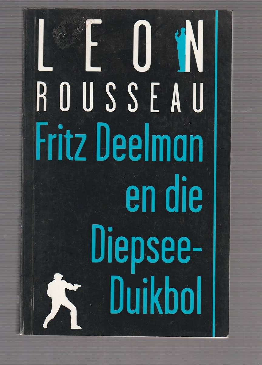 Fritz Deelman en die Diepsee Duikbol - Leon Rousseau