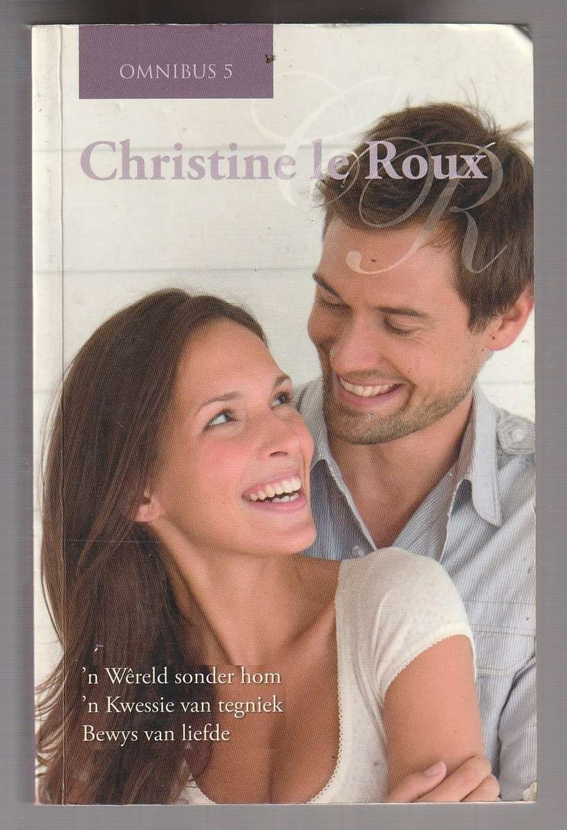 Christine Le Roux Omnibus 5 - Wereld sonder hom - Kwessie van tegniek - Bewys van liefde